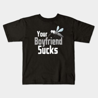 Your Boyfriend Sucks Funny Mosquito Distressed Design Kids T-Shirt